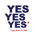 3 x yes